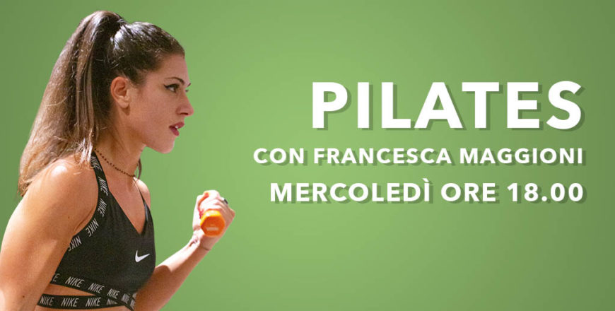 Francesca Pilates mercoledi ore 18